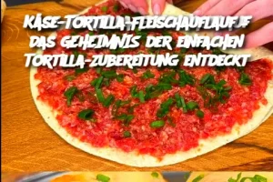 Käse-Tortilla-Fleischauflauf – Das GEHEIMNIS der einfachen Tortilla-Zubereitung entdeckt