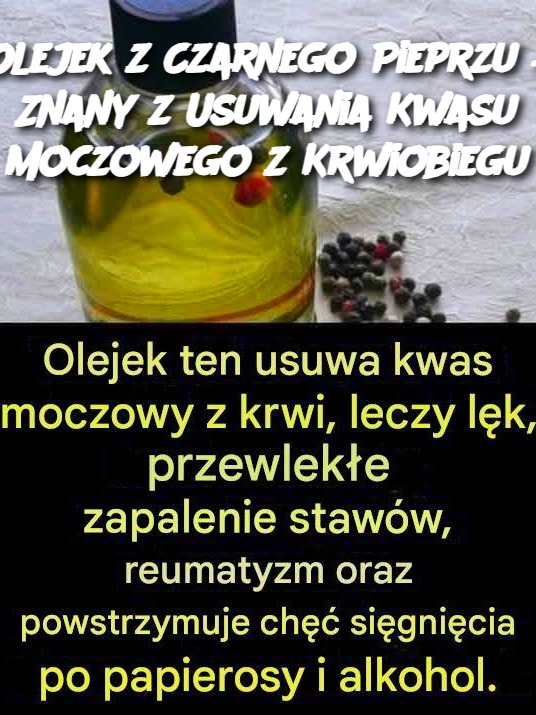 Olejek z Czarnego Pieprzu – Znany z Usuwania Kwasu Moczowego z Krwiobiegu